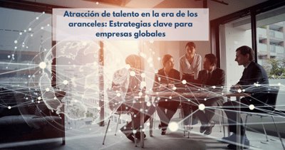 Profesionales diversos colaborando en entorno global moderno, con elementos gráficos de comercio internacional y adaptabilidad, representando estrategias de atracción de talento en tiempos de aranceles.